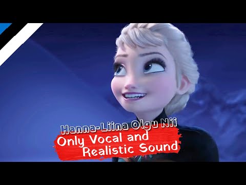 Frozen - Olgu Nii (Only Vocal And Realistic Sound) HD