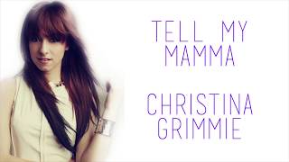 Tell my mama ~ Christina Grimme Lyrics