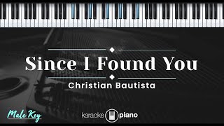 Since I Found You - Christian Bautista (KARAOKE PIANO - MALE KEY)