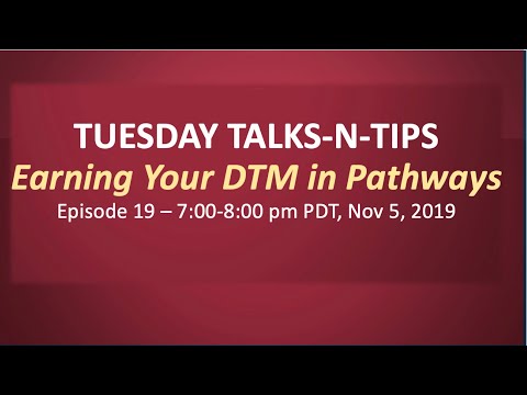 Tuesday Talks n Tips ep 19 - Earning Your DTM in Pathways