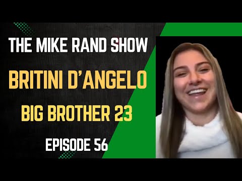 Britini D'Angelo (Big Brother 23) | The Mike Rand Show S3 E9 • Episode 56