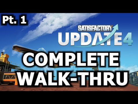 Satisfactory Update 4 Quick-Start. Complete walk through. [Guide] Part (1/?)