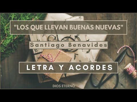 Los Que Llevan Buenas Nuevas - Santiago Benavides