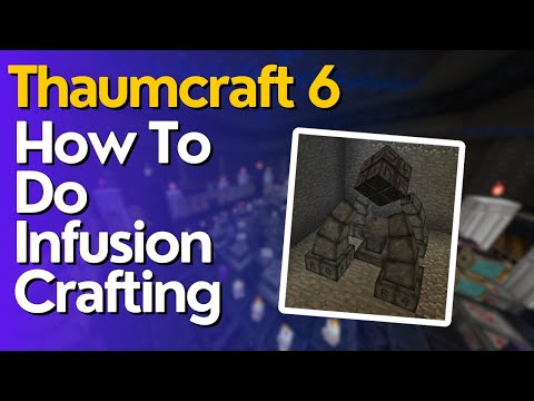 How To Do Infusion Crafting In Thaumcraft 6
