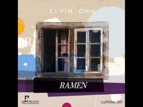 Elvin Ong - Ramen (Loquai Remix) - LuPS Records