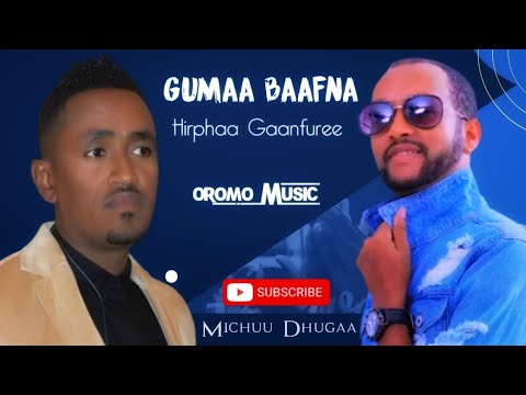 Hirphaa Gaanfuree "Gumaa Baafna" Oromo Music Official Audio