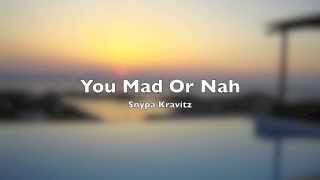 Snypa Kravitz - You Mad Or Nah [Speaker Knockerz Tribute]