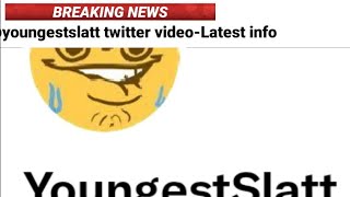 @youngestslatt twitter video|youngestslatt video-Watch the full details
