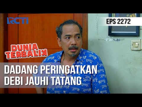 Dunia Terbalik - Dadang Ingin Debi Jauhi Tatang Karena