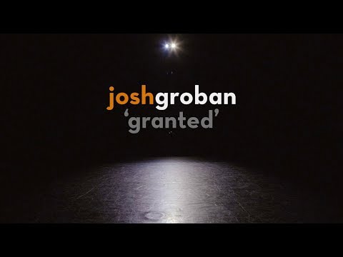 Josh Groban - Granted (Official Lyric Video)