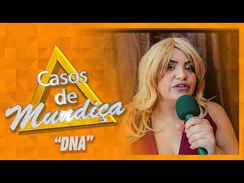 CASOS DE MUNDIÇA - TESTE DE DNA!