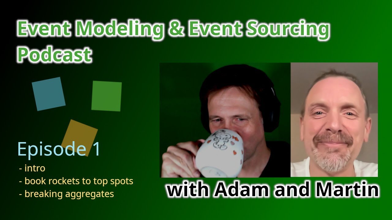 Event Modeling and Event Sourcing Podcast - Episode 1