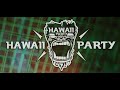 Hawaii Party 2016 Aftermovie