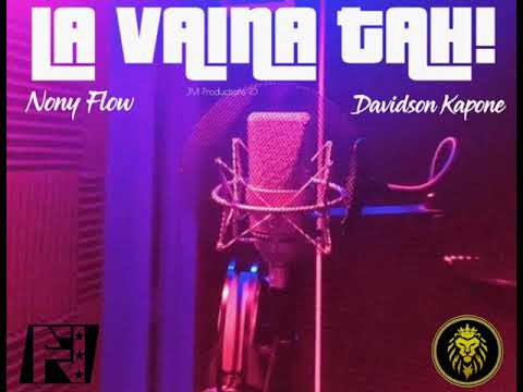 La Vaina Tah! - Nony Flow Ft Davidson Kapone
