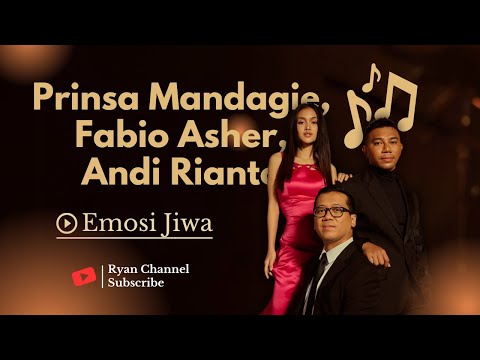 Emosi Jiwa - Fabio Asher, Prinsa Mandagie, Andi Rianto (Lirik Lagu 2024)