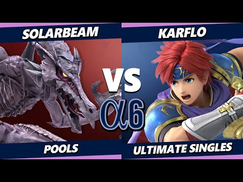 Alpha 6 - SolarBeam (Ridley) Vs. Karflo (Roy) Smash Ultimate - SSBU