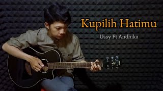 Download lagu Kupilih Hatimu - Ussy Ft Andhika| Cover Fingerstyle mp3