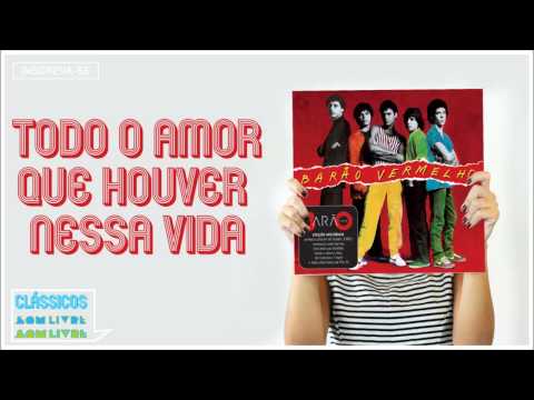 Todo o Amor que Houver nessa Vida video