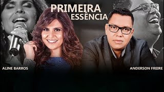 Primeira Essência - Anderson Freire e Aline Barros