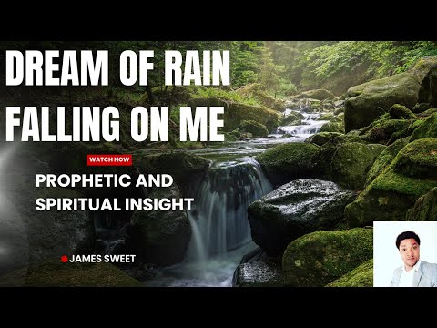 Dream Of Rain Falling On Me - Prophetic and Spiritual Insight