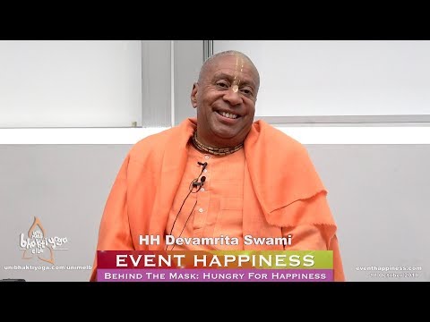 Behind The Mask: Hungry For Happiness - HH Devamrita Swami