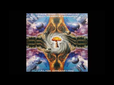 Space Time Continuum With Terence McKenna ‎- Alien Dreamtime   (Full Album)
