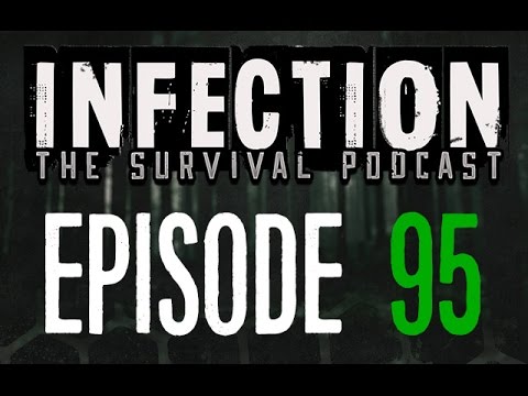Infection – The SURVIVAL PODCAST Episode 95 – Any News?