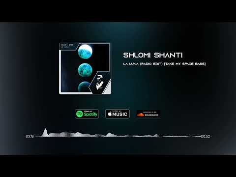 Shlomi Shanti - La Luna (Radio Edit) [Take My Space Bass]