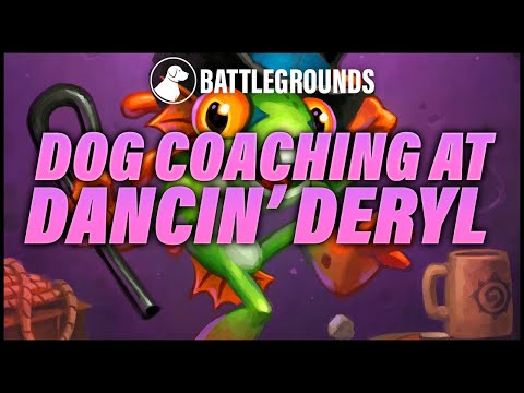 Dog Coaching at Playing Dancin' Deryl | Dogdog Hearthstone Battlegrounds