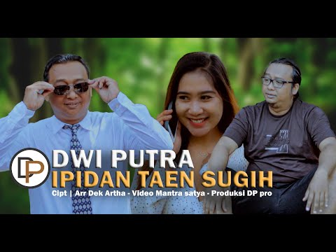 Ipidan Taen Sugih - Dwi Putra  (Official Video Klip Musik )