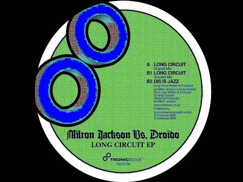 Milton Jackson Vs Droido - Long Circuit (Remix)