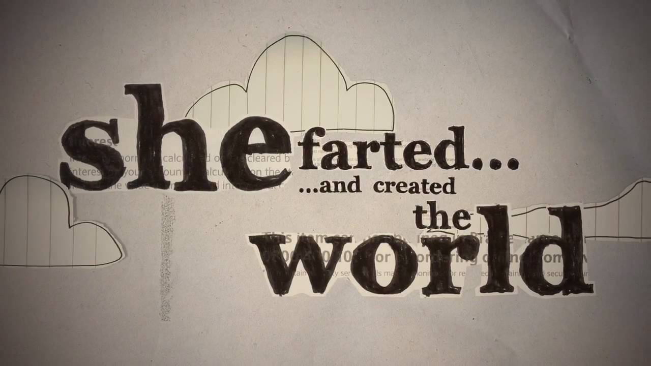 She Farted And Created The World