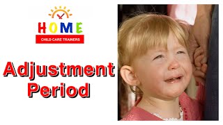 ADJUSTMENT PERIOD FOR HOME CHILD CARE DAYCARE