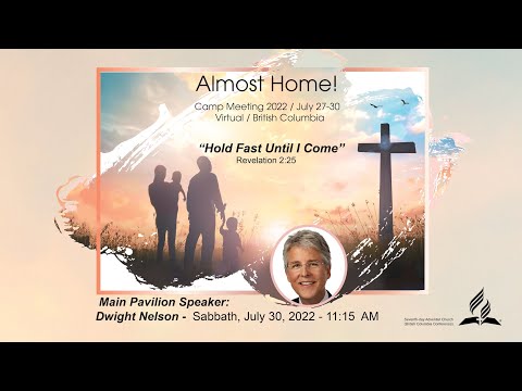 SATURDAY July 30 11:15AM Main Pavilion-Dwight Nelson  "The Maker of All Things Loves &  Wants Me"pt1