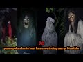 20 PENAMPAKAN HANTU PALING MENYERAMKAN YANG PERNAH TEREKAM JELAS HANTU TERSERAM DAN TERJELAS