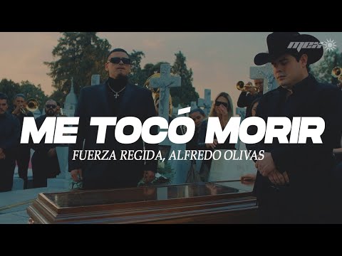 ME TOCÓ MORIR (Letra) - Fuerza Regida, Alfredo Olivas