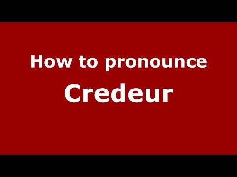 How to pronounce Credeur (French/France) - PronounceNames.com