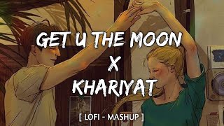 Get You The Moon x Khairiyat - (Lyrics)  Lofi Song