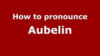 How to pronounce Aubelin