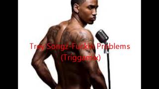 Fuckin Problems (Triggamix) Dirty