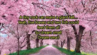 Josh Wilson - Dream small - With Lyrics