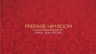 "Prepare Him Room" from Paul Baloche (OFFICIAL RESOURCE VIDEO)