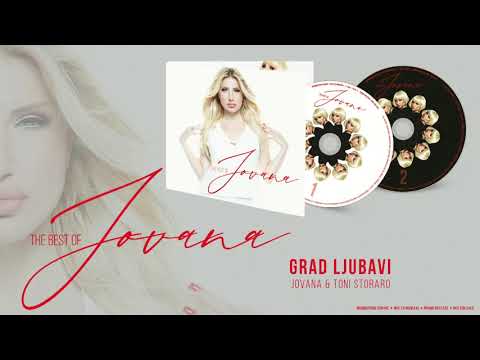 Jovana i Toni Storaro - Grad Ljubavi - Best of - (Audio 2019)