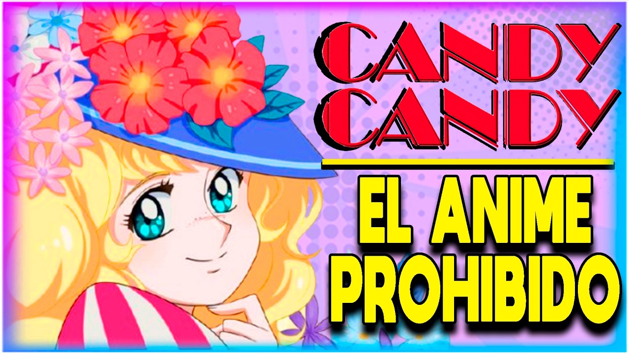 ¿Por qué BANEARON CANDY CANDY? La verdad del anime clásico