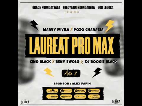 MARVY M’VILA X POZO CHARABIA X CINO BLACK X BENY EWOLO X DJ BOOGIE BLACK - LAUREAT PRO MAX ACTE 2