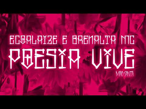 Ecoalaize e Brenalta MC - Poesia Vive (prod. Ganesh)