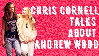 Chris Cornell Talks About Andrew Wood