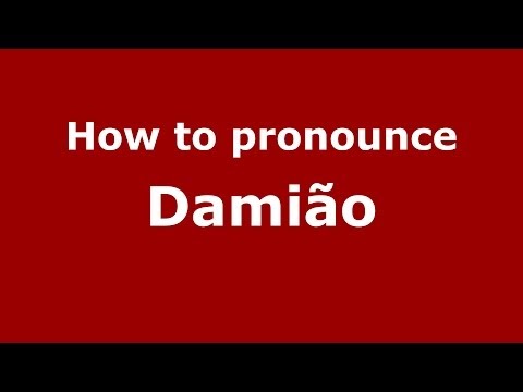 How to pronounce Damião (Brazilian Portuguese/Brazil) - PronounceNames.com
