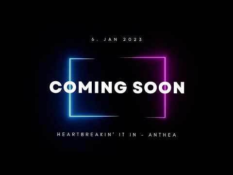 SNEAK PREVIEW - Heartbreakin' It In - ANTHEA out 6 January 23