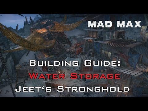 Mad Max (Video Game) - Guide: Water Storage Project, Jeet's Stronghold